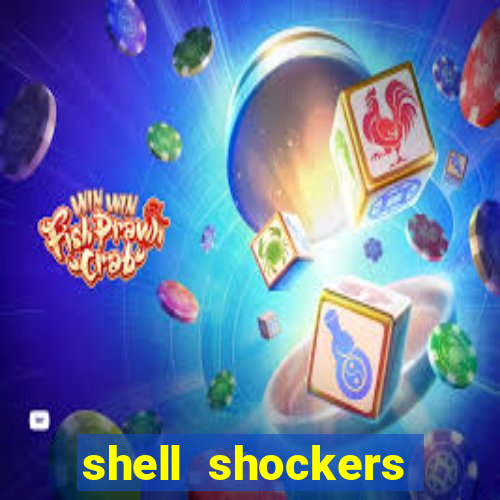 shell shockers unblocked links